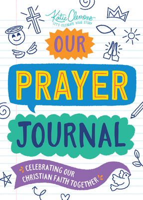 Our Prayer Journal: Celebrating Our Christian Faith Together