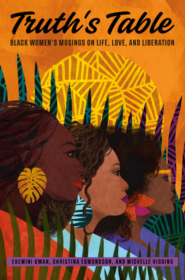 Truth's Table: Black Women's Musings on Life, Love, and Liberation cover