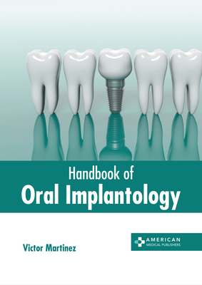 Handbook of Oral Implantology By Victor Martinez (Editor) Cover Image