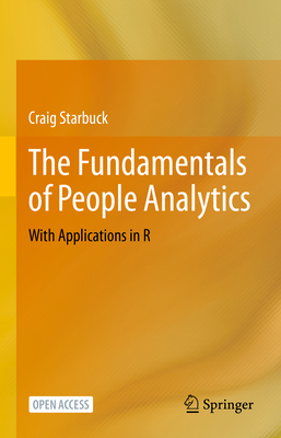 The Fundamentals of People Analytics: With Applications in R Cover Image