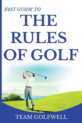 Fast Guide to the Rules of Golf: A Handy Fast Guide to Golf Rules 2019 Cover Image