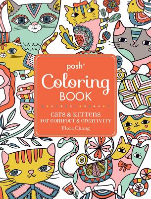 Posh Adult Coloring Book: Cats & Kittens for Comfort & Creativity (Posh Coloring Books #15) Cover Image