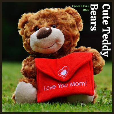 Cute Teddy Bears 2021 Calendar: Teddy Bear Calendar (Monthly Calendar) Cover Image