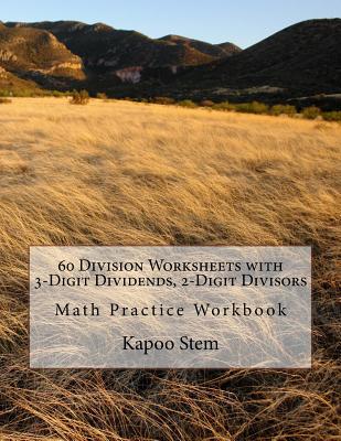 60 Division Worksheets with 3-Digit Dividends, 2-Digit Divisors: Math Practice Workbook Cover Image
