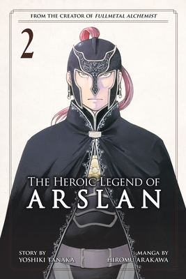 The Heroic Legend of Arslan 2 (Heroic Legend of Arslan, The #2) By Yoshiki Tanaka, Hiromu Arakawa (Illustrator) Cover Image