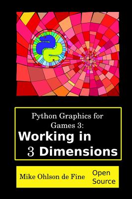 Python Graphics for Games 3: Working in 3 Dimensions: Object Creation and Animation  with OpenGL and Blender (Paperback) | Hooked