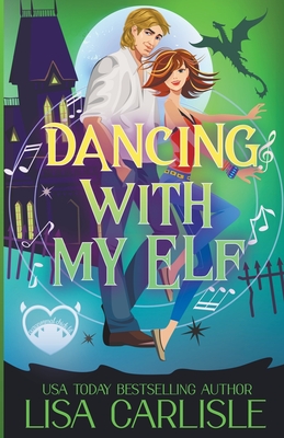 Dancing with My Elf By Lisa Carlisle Cover Image