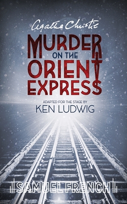 Agatha Christie's Murder on the Orient Express By Agatha Christie, Ken Ludwig Cover Image