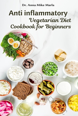 Anti inflammatory Vegetarian Diet Cookbook for Beginners Cover Image