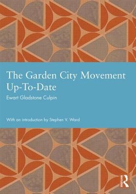 The Garden City Movement Up-To-Date (Studies in International Planning History) Cover Image