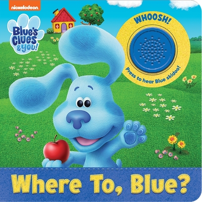Nickelodeon Blue's Clues & You!: Where To, Blue? Sound Book [With Battery] Cover Image