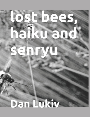 lost bees, haiku and senryu Cover Image