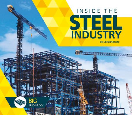 Inside the Steel Industry (Big Business) Cover Image