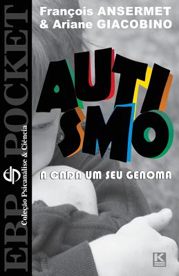 Autismo: A cada um o seu genoma By Ariane Giacobino, Francois Ansermet Cover Image