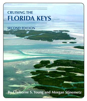 Cruising the Florida Keys By Claiborne Young (Foreword by), Morgan Stinemetz Cover Image