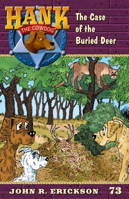 The Case of the Buried Deer (Hank the Cowdog #73)