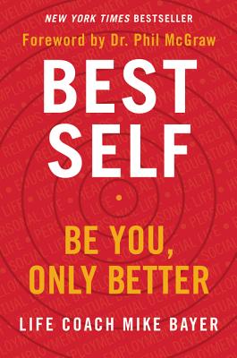 Best Self: Be You, Only Better By Mike Bayer Cover Image