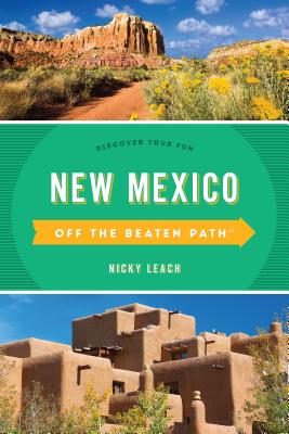 New Mexico Off the Beaten Path(r): Discover Your Fun By Nicky Leach Cover Image