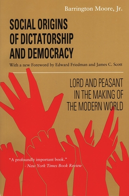 Social Origins of Dictatorship and Democracy: Lord and Peasant in the Making of the Modern World Cover Image