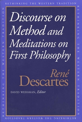 Discourse on the Method and Meditations on First Philosophy (Rethinking the Western Tradition)