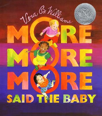 "More More More," Said the Baby: A Caldecott Honor Award Winner