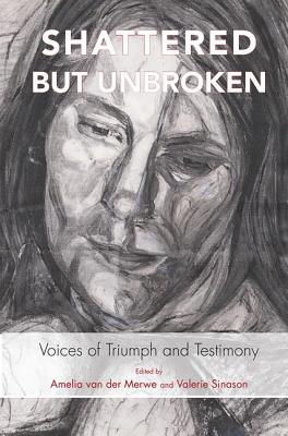 Cover for Shattered But Unbroken