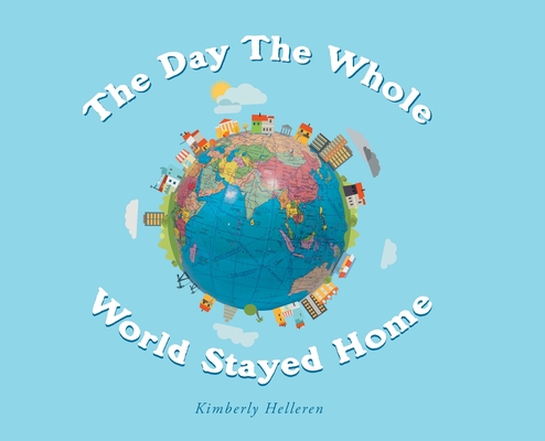 The Day The Whole World Stayed Home Cover Image