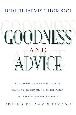 Goodness and Advice (University Center for Human Values #25)