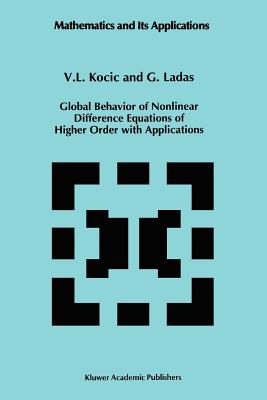 Global Behavior of Nonlinear Difference Equations of Higher Order with Applications (Mathematics and Its Applications #256) Cover Image