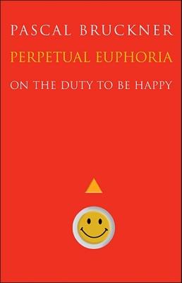 Perpetual Euphoria: On the Duty to Be Happy Cover Image
