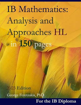 IB Mathematics: Analysis and Approaches HL in 150 pages: 2023 Edition Cover Image