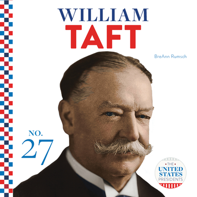 William Taft (United States Presidents) By Breann Rumsch Cover Image