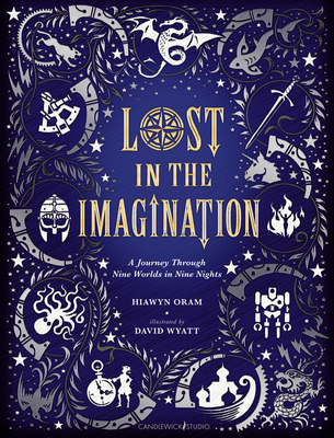 Lost in the Imagination: A Journey Through Nine Worlds in Nine Nights By Hiawyn Oram, David Wyatt (Illustrator) Cover Image