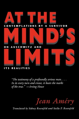 At the Mind's Limits: Contemplations by a Survivor on Auschwitz and Its Realities By Jean Amery Cover Image