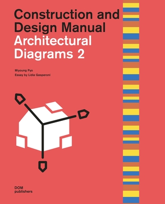 Architectural Diagrams 2: Construction and Design Manual By Miyoung Pyo (Editor) Cover Image