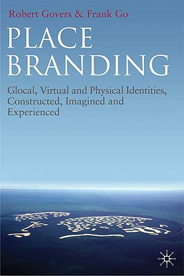 Place Branding: Glocal, Virtual and Physical Identities, Constructed, Imagined and Experienced Cover Image