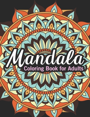 Mandalas Coloring Book For Adults Relaxation: A New Beautiful and detailed  Mandela Coloring Book For adult Relaxation, Stress Management and Happiness  (Paperback)