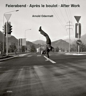 Arnold Odermatt: After Work By Arnold Odermatt (Photographer), Urs Odermatt (Editor) Cover Image