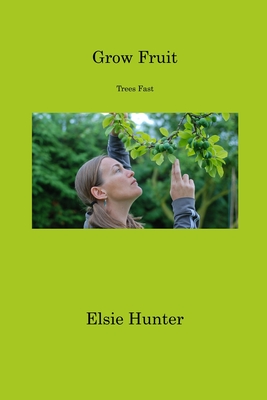 Grow Fruit: Trees Fast Cover Image
