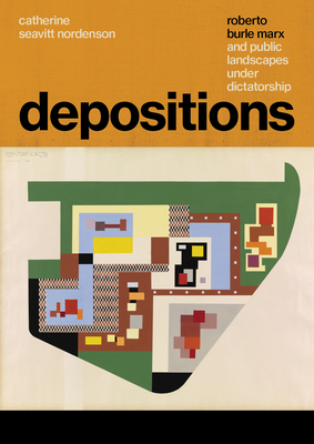 Depositions: Roberto Burle Marx and Public Landscapes under Dictatorship Cover Image