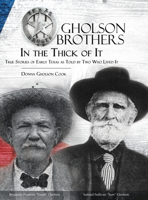 Gholson Brothers in The Thick of It: True Stories of Early Texas as Told by Two Who Lived It Cover Image