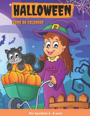 HALLOWEEN Libro da Colorare per bambini 4 - 8 anni: Halloween da colorare.  Libro da colorare di Halloween con 30 Disegni Halloween. Album da Colorare:  (Paperback)