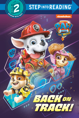 PAW Patrol: The Movie: Back on Track! (PAW Patrol) (Step into Reading) Cover Image
