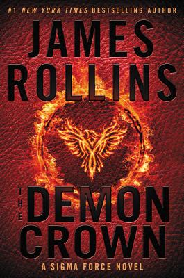 The Demon Crown: A Sigma Force Novel (Sigma Force Novels #12) By James Rollins Cover Image