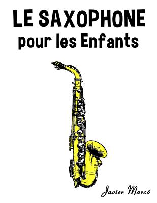 Le Saxophone Pour Les Enfants: Chants de No Cover Image