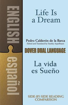 Life Is a Dream/La Vida Es Sueño: A Dual-Language Book (Dover Dual Language Spanish) Cover Image