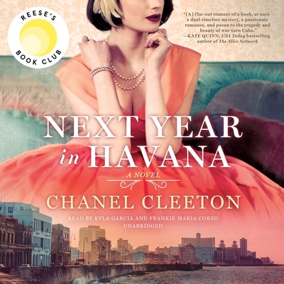 Next Year in Havana Lib/E By Chanel Cleeton, Kyla Garcia (Read by), Frankie Maria Corzo (Read by) Cover Image