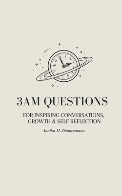 3am Questions: For Inspiring Conversations, Growth & Self Reflection Cover Image