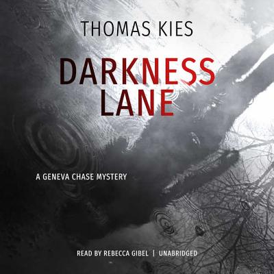 Darkness Lane Lib/E: A Geneva Chase Mystery (Geneva Chase Mysteries)