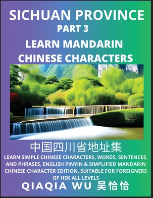 China's Sichuan Province (Part 3): Learn Simple Chinese Characters, Words, Sentences, and Phrases, English Pinyin & Simplified Mandarin Chinese Charac